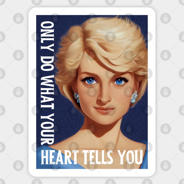 Only Do What Your Heart Tells You - Lady Di - Quote - Princess Diana Sticker by Fenay-Designs